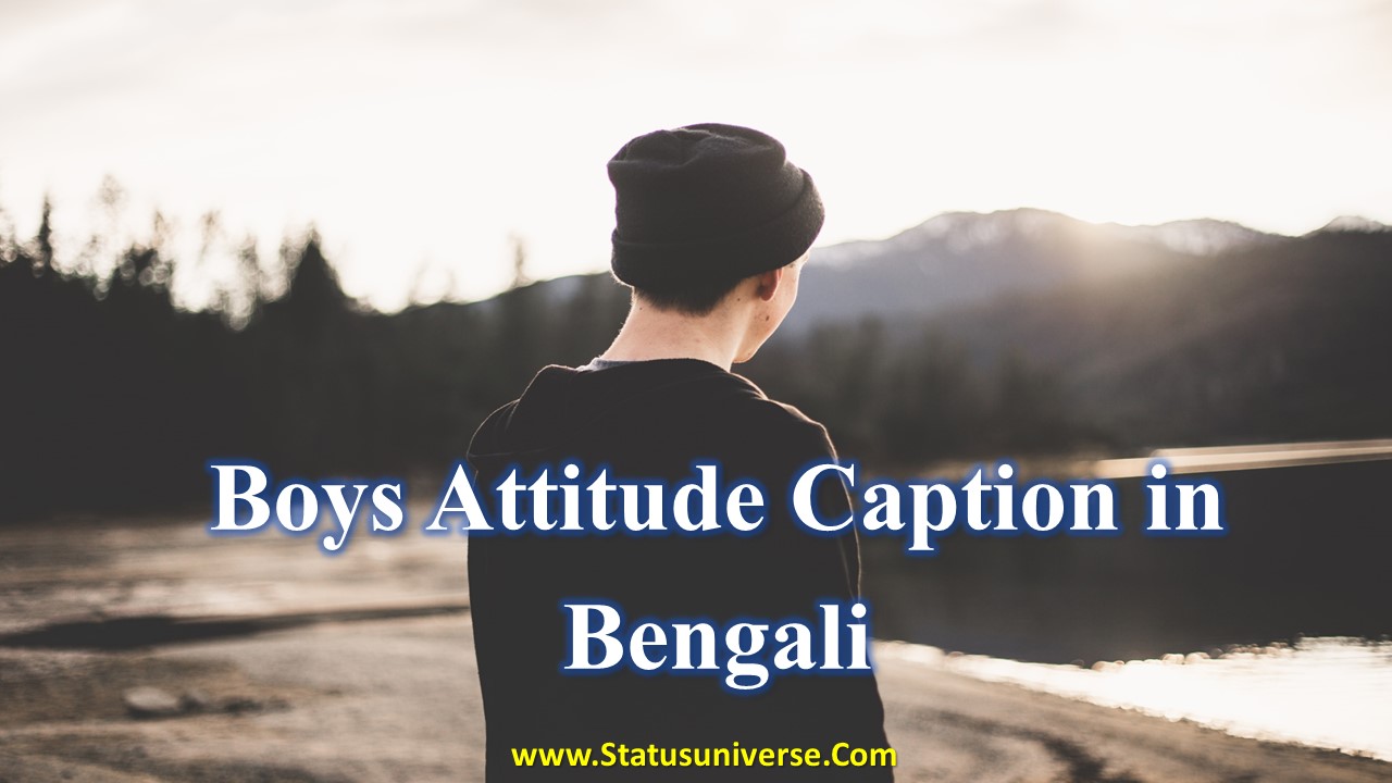 100-cool-boys-attitude-caption-in-bengali-status-universe